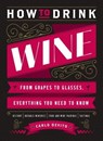 How to Drink Wine - Carlo DeVito - 9781400341740