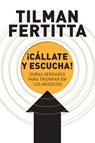 ¡Cállate y escucha! - Tilman Fertitta - 9781400343324