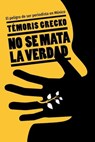No se mata la verdad - Temóris Grecko - 9781400343393