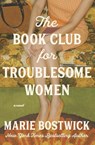 The Book Club for Troublesome Women - Marie Bostwick - 9781400344741