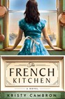 The French Kitchen - Kristy Cambron - 9781400345267