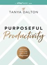 Purposeful Productivity - Tanya Dalton - 9781400346622