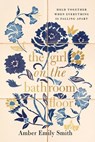 The Girl on the Bathroom Floor - Amber Emily Smith - 9781400347896