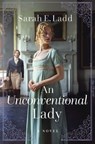 An Unconventional Lady: A Clean Regency Romance - Sarah E. Ladd - 9781400348299