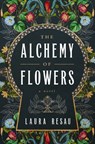 The Alchemy of Flowers - Laura Resau - 9781400349098