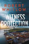 Witness Protection: A Legal Suspense Novel - Robert Whitlow - 9781400352081