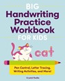 Big Handwriting Practice Workbook for Kids - Crystal Radke - 9781400353019