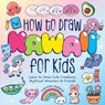 How to Draw Kawaii For Kids - Carissa Harris - 9781400355228