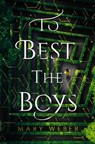 To Best the Boys - Mary Weber - 9781400357376