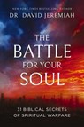 The Battle for Your Soul - Dr. David Jeremiah - 9781400360987