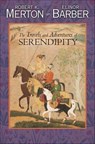 The Travels and Adventures of Serendipity - Robert K. Merton ; Elinor Barber - 9781400841523