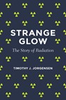 Strange Glow - Timothy J. Jorgensen - 9781400880522