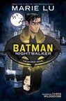 Batman: Nightwalker - Marie Lu - 9781401280048