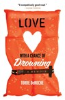 Love with a Chance of Drowning - Torre DeRoche - 9781401341954