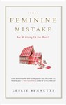 The Feminine Mistake - Leslie Bennetts - 9781401387662
