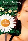 The Center of Everything - Laura Moriarty - 9781401394592