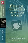 Biblical Ministries Through Women - Jack W. Hayford - 9781401675387