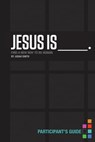 Jesus Is Bible Study Participant's Guide - Judah Smith - 9781401678081