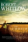 The Choice - Robert Whitlow - 9781401685614