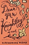 Dear Mr. Knightley - Katherine Reay - 9781401689681