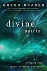 The Divine Matrix - Gregg Braden - 9781401905736