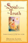 The Soul Loves The Truth - Denise Linn - 9781401907464