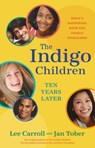 The Indigo Children Ten Years Later: What's Happening with the Indigo Teenagers! - Lee Carroll - 9781401923174