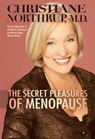 The Secret Pleasures of Menopause - Christiane Northrup M.D. - 9781401923594