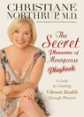 The Secret Pleasures of Menopause Playbook - Christiane Northrup M.D. - 9781401924980
