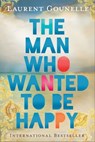 The Man Who Wanted to Be Happy - Laurent Gounelle - 9781401938185
