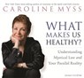 What Makes Us Healthy? - MYSS,  Caroline - 9781401940119