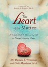 The Heart of the Matter - Cate Montana ; Dr. Darren R. Weissman - 9781401940744