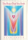 The Peace That You Seek (Alan Cohen title) - Alan Cohen - 9781401941178