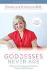 Goddesses Never Age - Christiane Northrup M.D. - 9781401948153