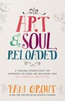 Art & Soul, Reloaded - Pam Grout - 9781401949877