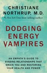 Dodging Energy Vampires - Christiane Northrup M.D. - 9781401954789