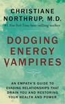 Dodging Energy Vampires - Dr. Christiane Northrup - 9781401954796