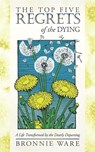 Ware, B: Top Five Regrets of the Dying - Bronnie Ware - 9781401956004