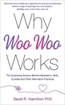 Hamilton, D: Why Woo-Woo Works - David R Hamilton - 9781401961701
