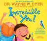 Incredible You! - Dr. Wayne W. Dyer ; Kristina Tracy - 9781401962470