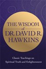 WISDOM OF DR DAVID R HAWKINS - David R. Hawkins - 9781401964979