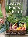 Leaves, Roots & Fruit - Nicole Johnsey Burke - 9781401969103