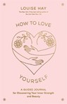 How to Love Yourself - Louise Hay - 9781401972455
