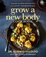Grow a New Body Cookbook - Conny Andersson ; Dr. Alberto Villoldo - 9781401972837