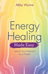 Energy Healing Made Easy - Abby Wynne - 9781401976477