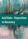Acid Rain - Deposition to Recovery - Peter Brimblecombe ; Hiroshi Hara ; Daniel Houle - 9781402058844