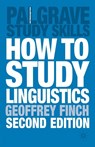 How to Study Linguistics - Geoffrey Finch ; Martin Coyle ; John Peck - 9781403901064
