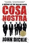 Cosa Nostra: A History of the Sicilian Mafia - John Dickie - 9781403970428