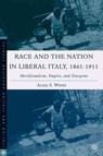 Race and the Nation in Liberal Italy, 1861-1911 - A. Wong - 9781403974211