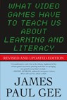 What Video Games Have to Teach Us About Learning and Literacy - James Paul Gee - 9781403984531